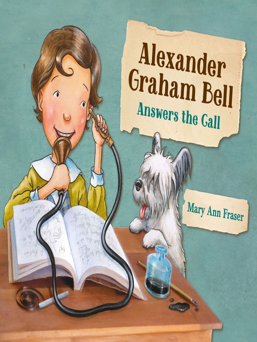 Title details for Alexander Graham Bell Answers the Call by Mary Ann Fraser - Available